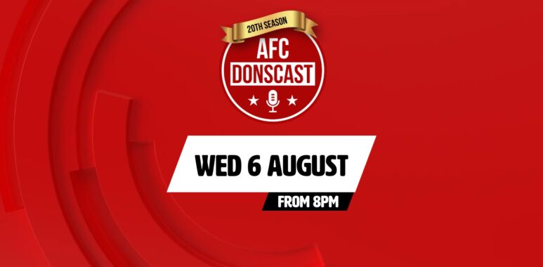 AFC DONScast Wed 6 August 2025